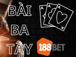 cach choi bai ba tay 188bet