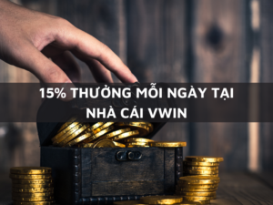 15 thuong moi ngay tai nha cai vwin