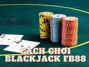 cach choi blackjack fb88