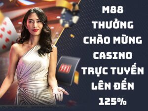 m88 thường chào mừng casino trực tuyến